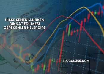 Hisse Senedi Alırken Dikkat Edilmesi Gerekenler Nelerdir?