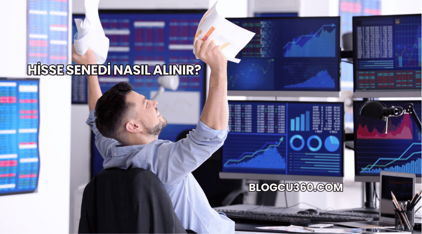 Hisse Senedi Nasıl Alınır?