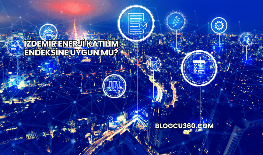 İZDEMİR Enerji Katılım Endeksine Uygun mu?