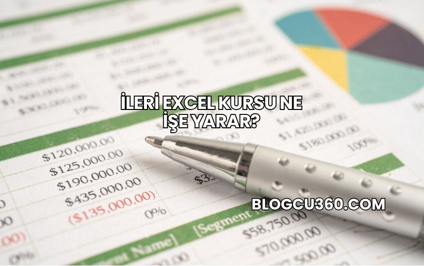 İleri Excel Kursu Ne İşe Yarar?