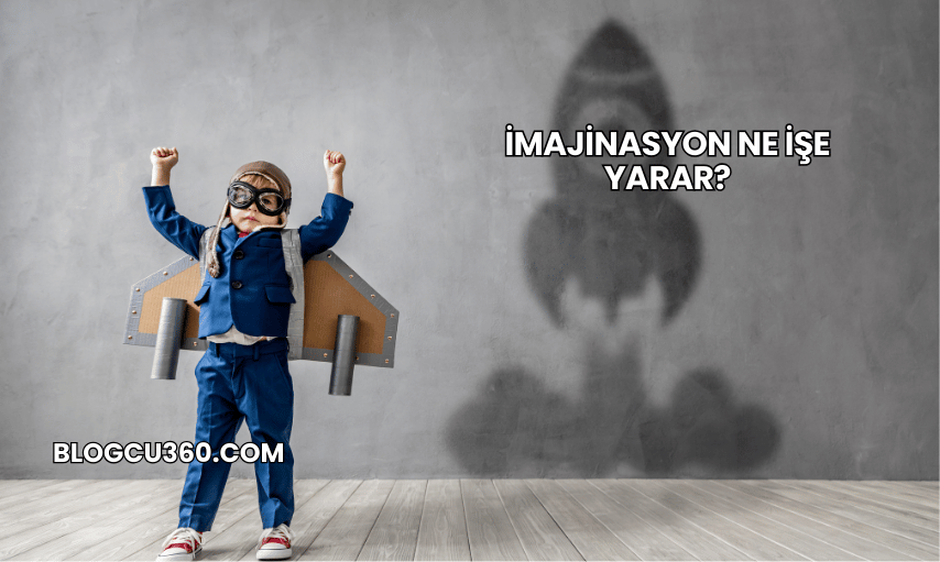 İmajinasyon Ne İşe Yarar?