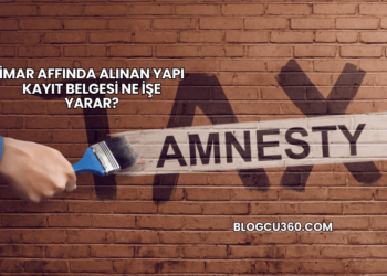 İmar Affında Alınan Yapı Kayıt Belgesi Ne İşe Yarar?
