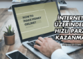 İnternet Üzerinden Hızlı Para Kazanma