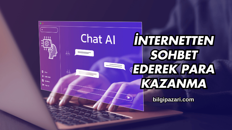 İnternetten Sohbet Ederek Para Kazanma