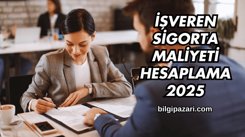 İşveren Sigorta Maliyeti Hesaplama 2025