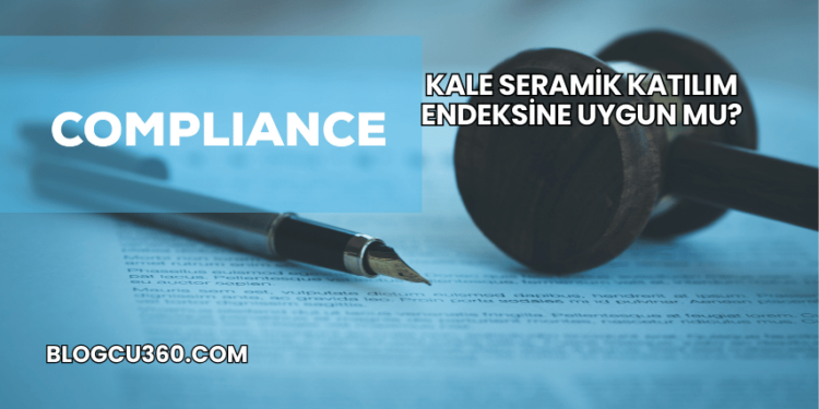 Kale Seramik Katılım Endeksine Uygun mu?