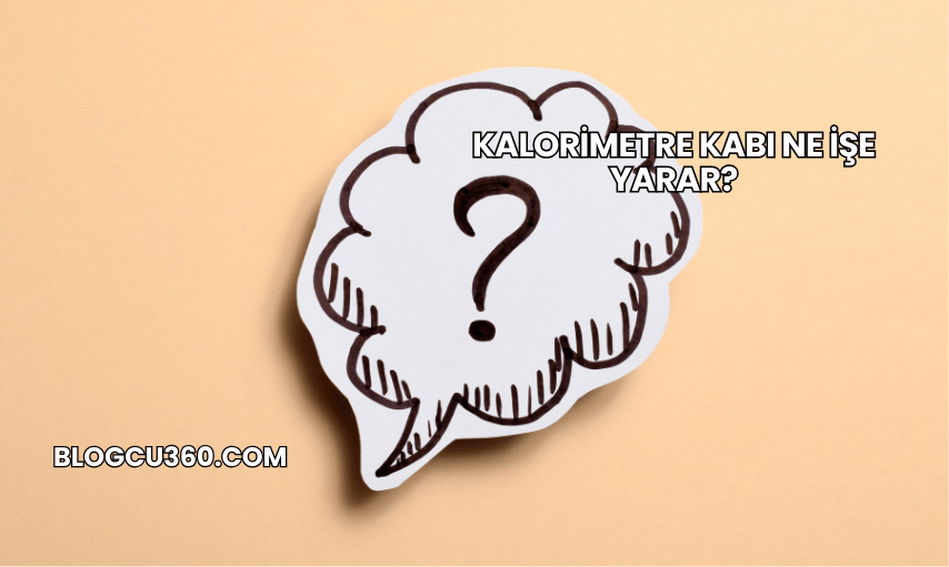 Kalorimetre Kabı Ne İşe Yarar?