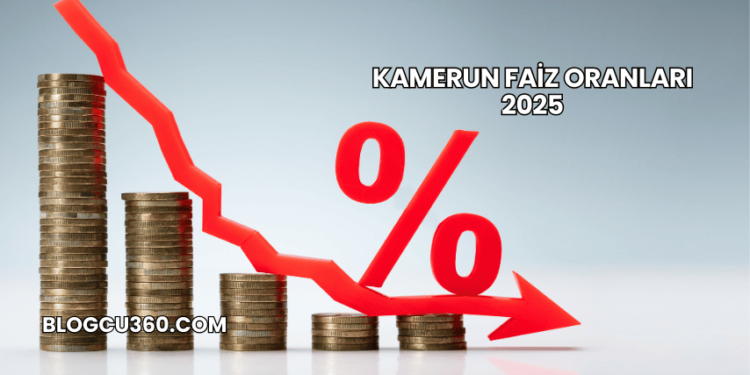 Kamerun Faiz Oranları 2025