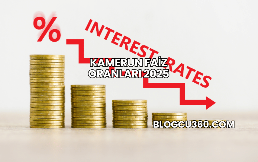 Kamerun Faiz Oranları 2025