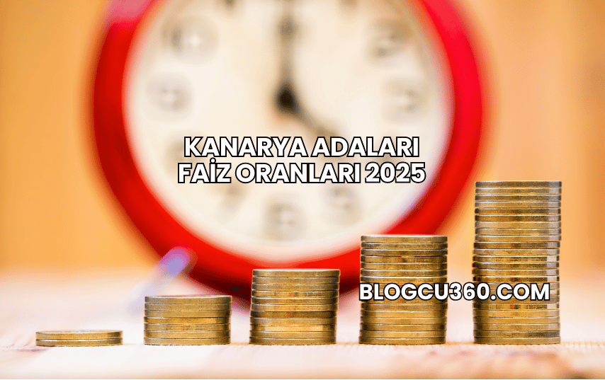 Kanarya Adaları Faiz Oranları 2025