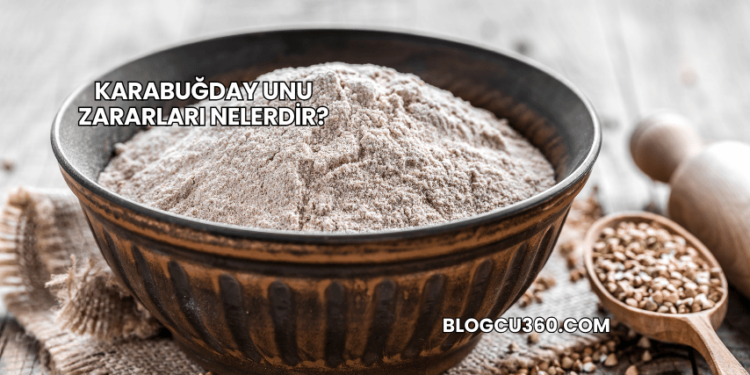 Karabuğday Unu Zararları Nelerdir?