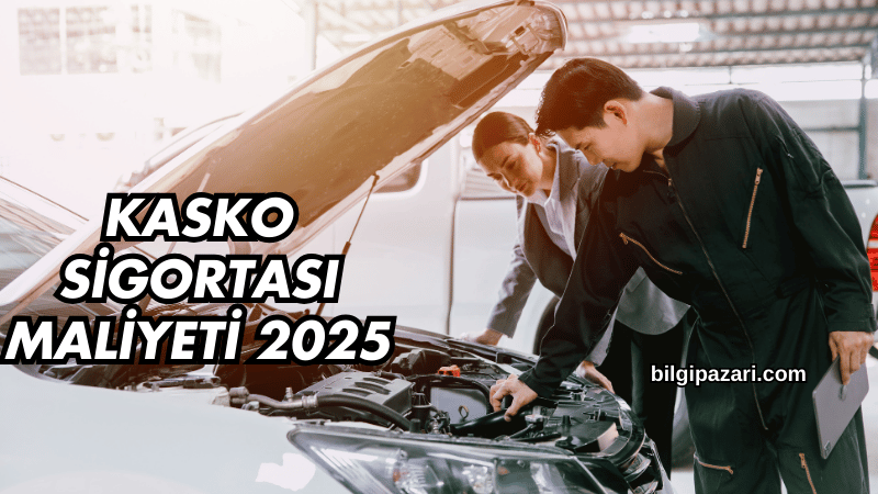 Kasko Sigortası Maliyeti 2025