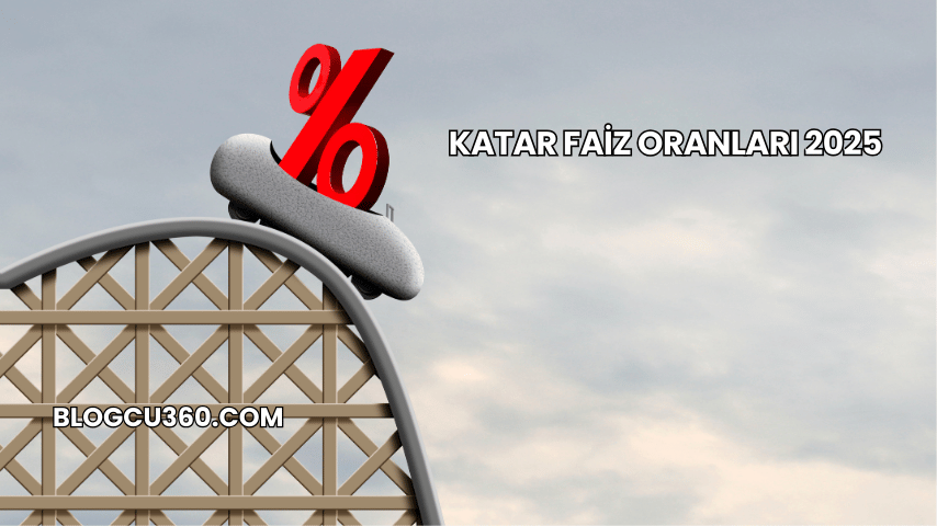 Katar Faiz Oranları 2025