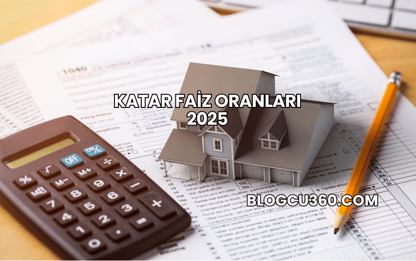 Katar Faiz Oranları 2025