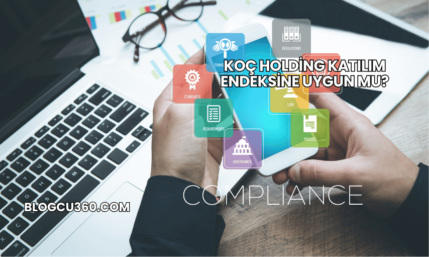 Koç Holding Katılım Endeksine Uygun mu?