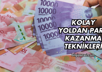Kolay Yoldan Para Kazanma Teknikleri