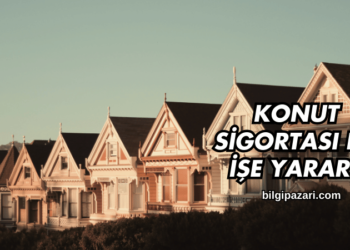 Konut Sigortası Ne İşe Yarar?