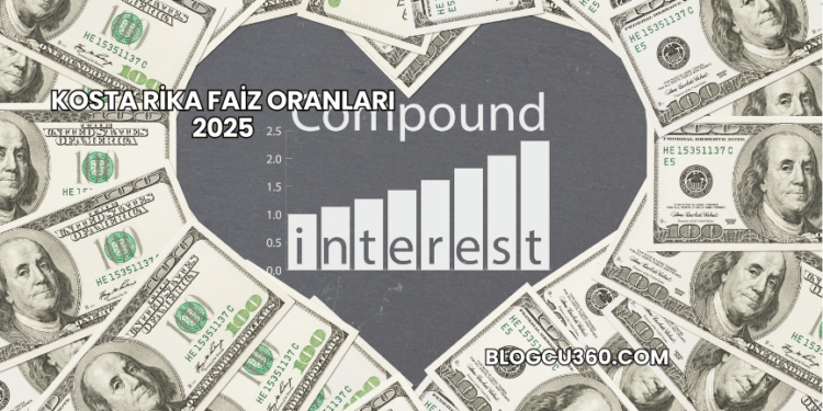 Kosta Rika Faiz Oranları 2025