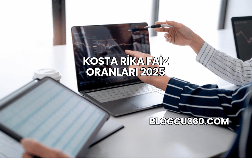 Kosta Rika Faiz Oranları 2025