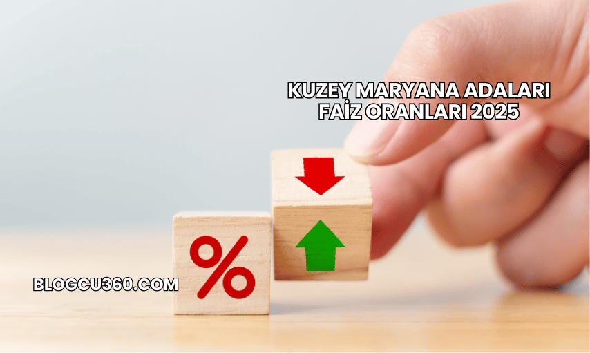 Kuzey Maryana Adaları Faiz Oranları 2025