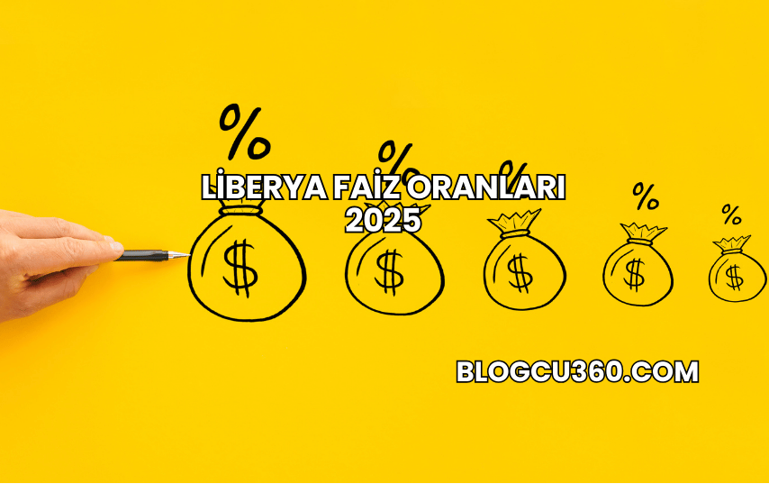 Liberya Faiz Oranları 2025