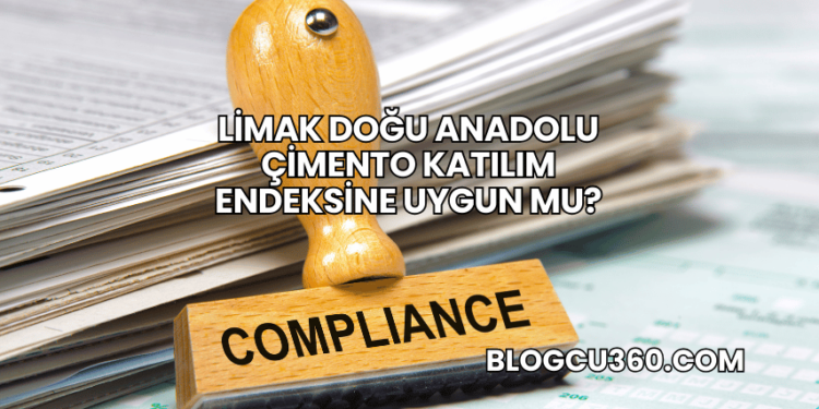 Limak Doğu Anadolu Çimento Katılım Endeksine Uygun mu?