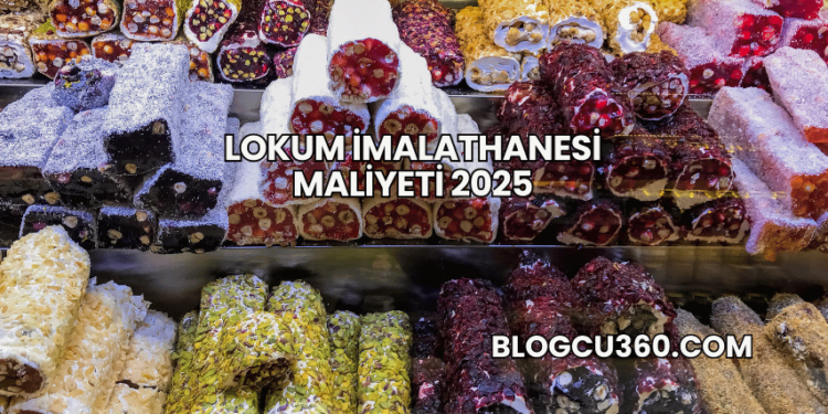 Lokum İmalathanesi Maliyeti 2025