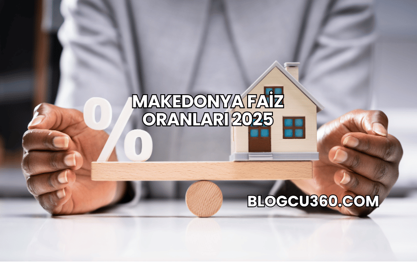 Makedonya Faiz Oranları 2025