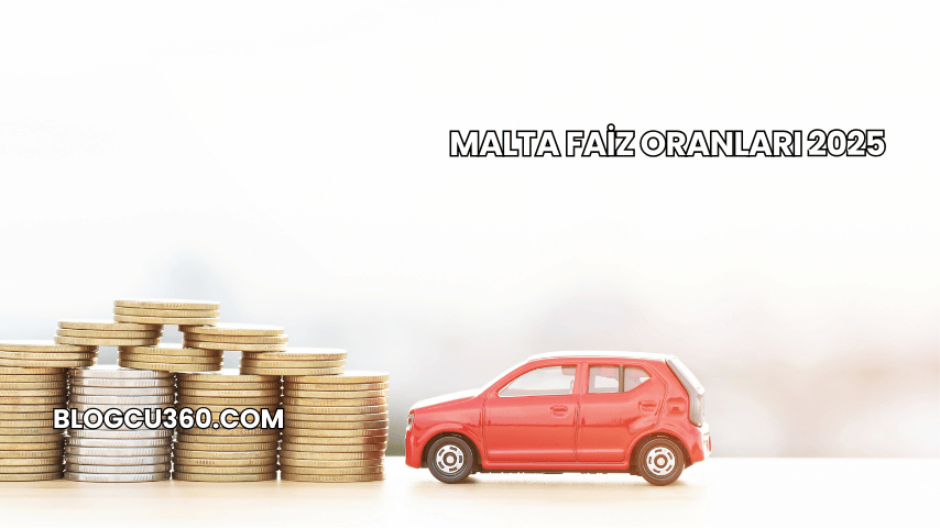 Malta Faiz Oranları 2025