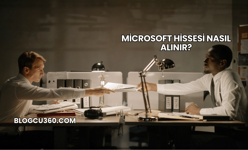 Microsoft Hissesi Nasıl Alınır?