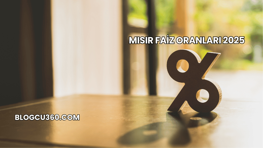 Mısır Faiz Oranları 2025