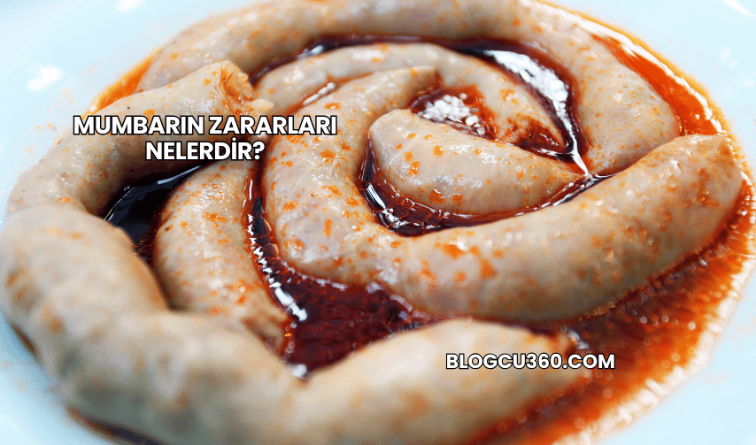 Mumbarın Zararları Nelerdir?