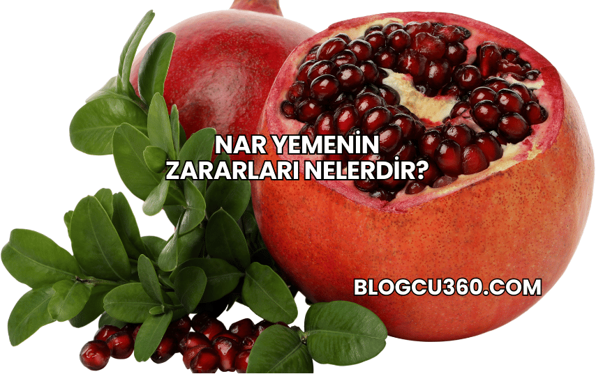 Nar Yemenin Zararları Nelerdir?