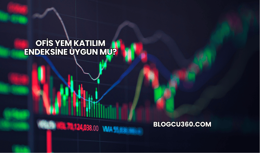 Ofis Yem Katılım Endeksine Uygun mu?