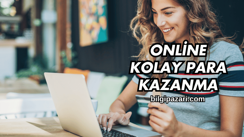 Online Kolay Para Kazanma