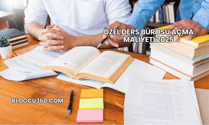 Özel Ders Bürosu Açma Maliyeti 2025