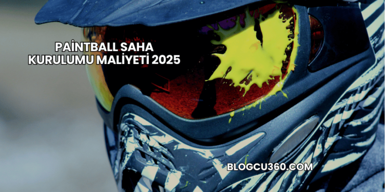 Paintball Saha Kurulumu Maliyeti 2025