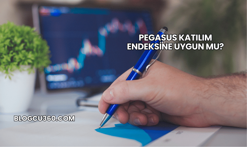 Pegasus Katılım Endeksine Uygun mu?