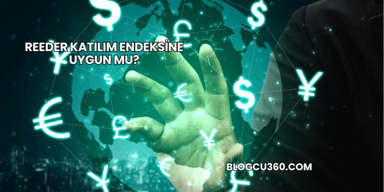 Reeder Katılım Endeksine Uygun mu?