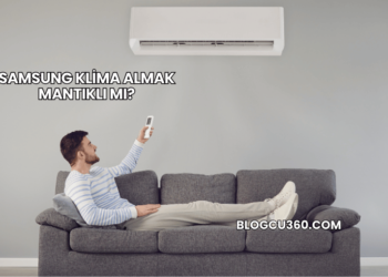 Samsung Klima Almak Mantıklı mı?