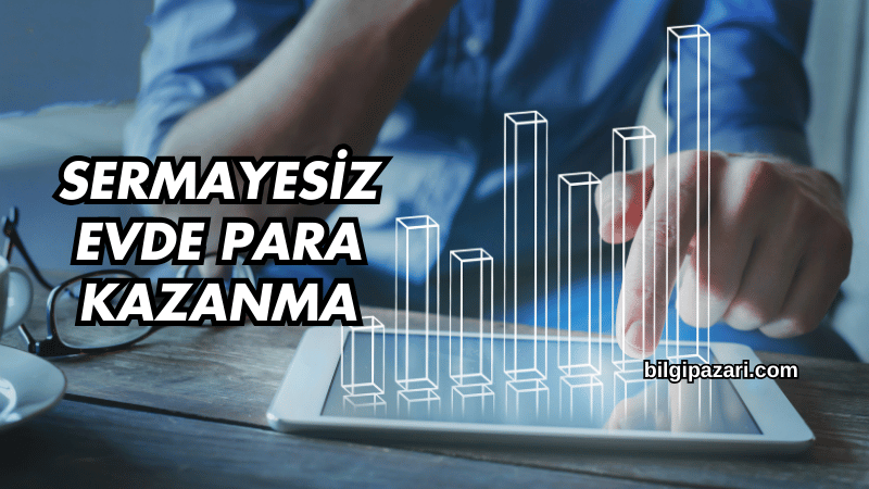 Sermayesiz Evde Para Kazanma