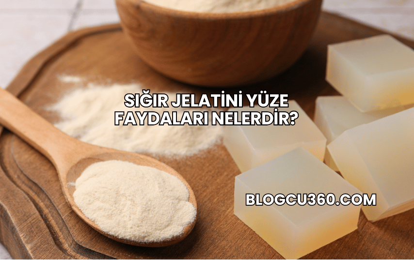 Sığır Jelatini Yüze Faydaları Nelerdir?