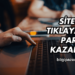 Siteye Tıklayarak Para Kazanma