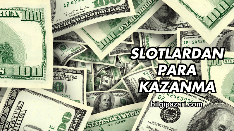 Slotlardan Para Kazanma