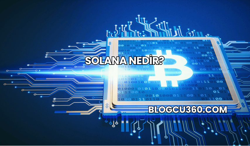 Solana Nedir?
