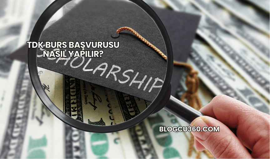 TDK Burs Başvurusu Nasıl Yapılır?