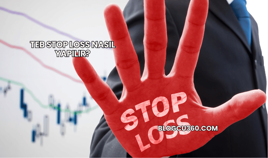 TEB Stop Loss Nasıl Yapılır?
