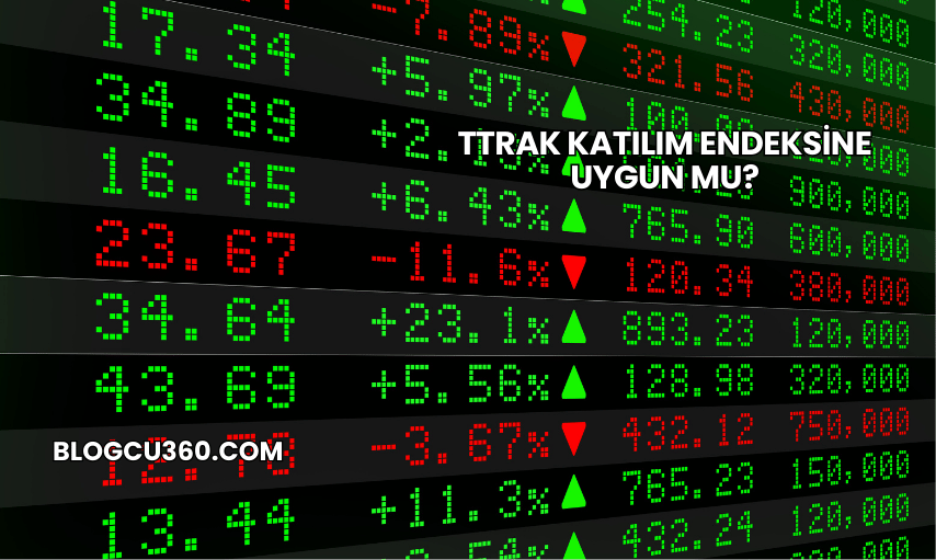 TTRAK Katılım Endeksine Uygun mu?