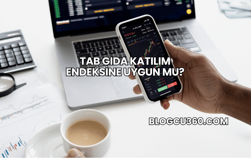 Tab Gıda Katılım Endeksine Uygun mu?