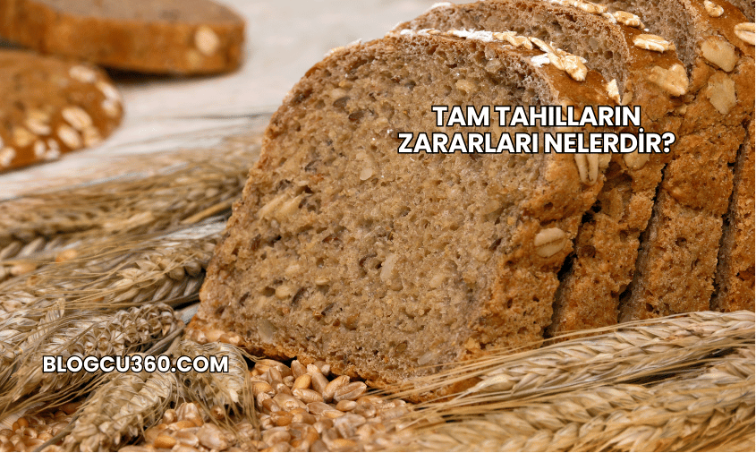 Tam Tahılların Zararları Nelerdir?